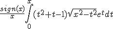 \frac{sign(x)}{x}\int_0^{x} (t^2+t-1)\sqrt{x^2-t^2}e^t dt